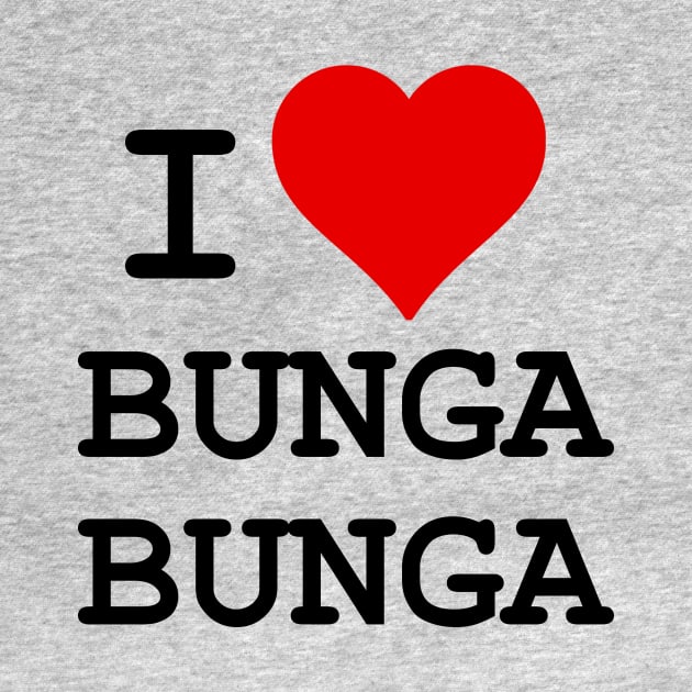 I Love Bunga Bunga by BrotherAdam